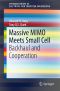 [SpringerBriefs in Electrical and Computer Engineering 01] • Massive MIMO Meets Small Cell